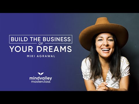 Build The Business of Your Dreams | Miki Agrawal | Mindvalley Masterclass Trailer