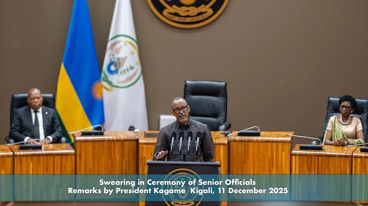 Swearing in Ceremony of Senior Officials | Remarks by President Kagame | Kigali, 11 December 2025