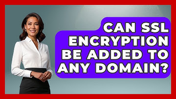 Can SSL Encryption Be Added to Any Domain? - Domain And Hosting Gurus