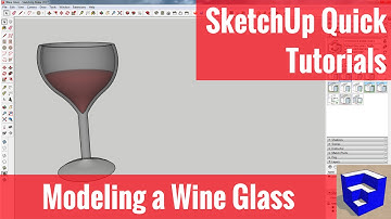 Modeling a Wine Glass - SketchUp Quick Tutorials