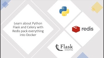 Learning about Flask + Celery + Redis + Docker with Python in 30 Minutes