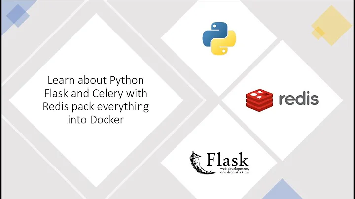 Learning about Flask + Celery + Redis + Docker with Python in 30 Minutes