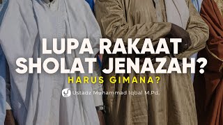 Masalah-masalah yang Kadang Ditemui dalam Sholat jenazah - Ustadz Muhammad Iqbal, M.Pd.