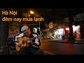 Solo đàn ngoài trời mưa : Hà Nội mùa vắng cơn mưa ... Tạm biệt mùa đông .