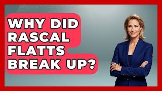 Why Did Rascal Flatts Break Up? - Country Music Chronicles