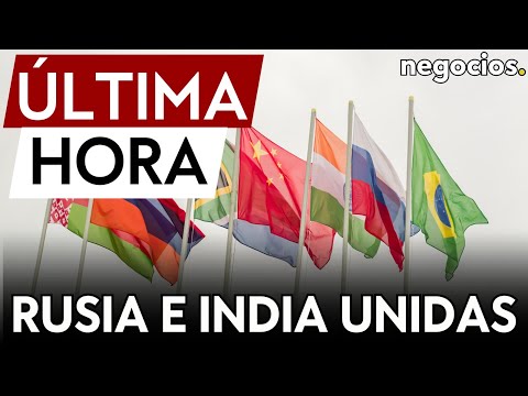 &Uacute;LTIMA HORA | BRICS: Rusia e India se asocian para crear una econom&iacute;a digital