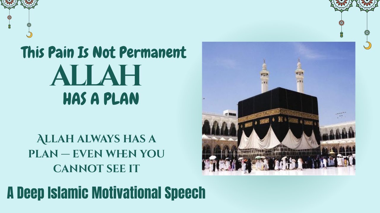 This Pain Is Not Permanent — Allah Has a Plan | Powerful Islamic Motivation