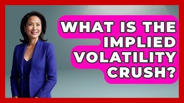 What Is The Implied Volatility Crush? - Stock and Options Playbook