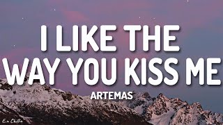 Artemas - i like the way you kiss me (Lyrics) "i like the way you kiss me i can tell you miss me"