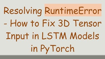 Resolving RuntimeError - How to Fix 3D Tensor Input in LSTM Models in PyTorch