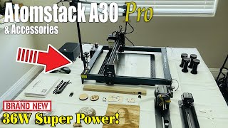 SUPER POWERFUL 36W Diode Laser! - Atomstack A30 Pro &amp; Accessories