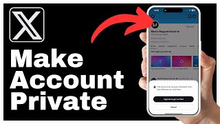 How to Make X (Twitter) Account Private