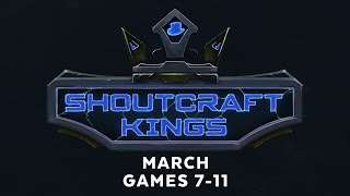 ShoutCraft Kings March - Games 7-11