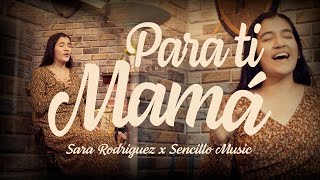 Para Ti Mamá | Sara Rodriguez | Sencillo Music chords