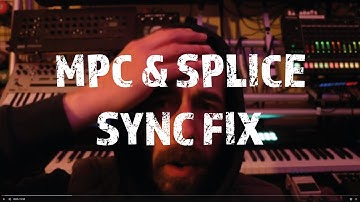 MPC & Splice Sync fix for Splice files not playing by the MPC