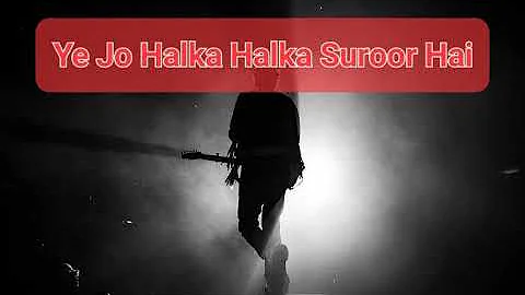 Ye Jo Halka Halka Suroor Hai cover by Subham