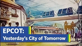 EPCOT: Walt Disney's City of the Future