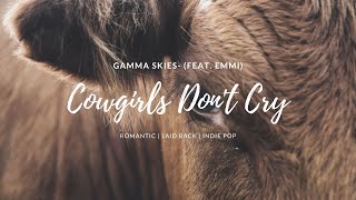 COWGIRLS DON'T CRY - GAMMA SKIES Feat. Emmi