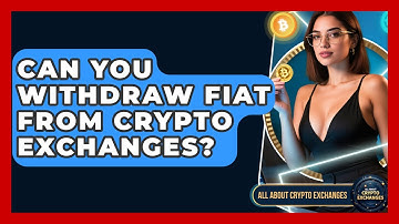 Can You Withdraw Fiat From Crypto Exchanges? - All About Crypto Exchanges