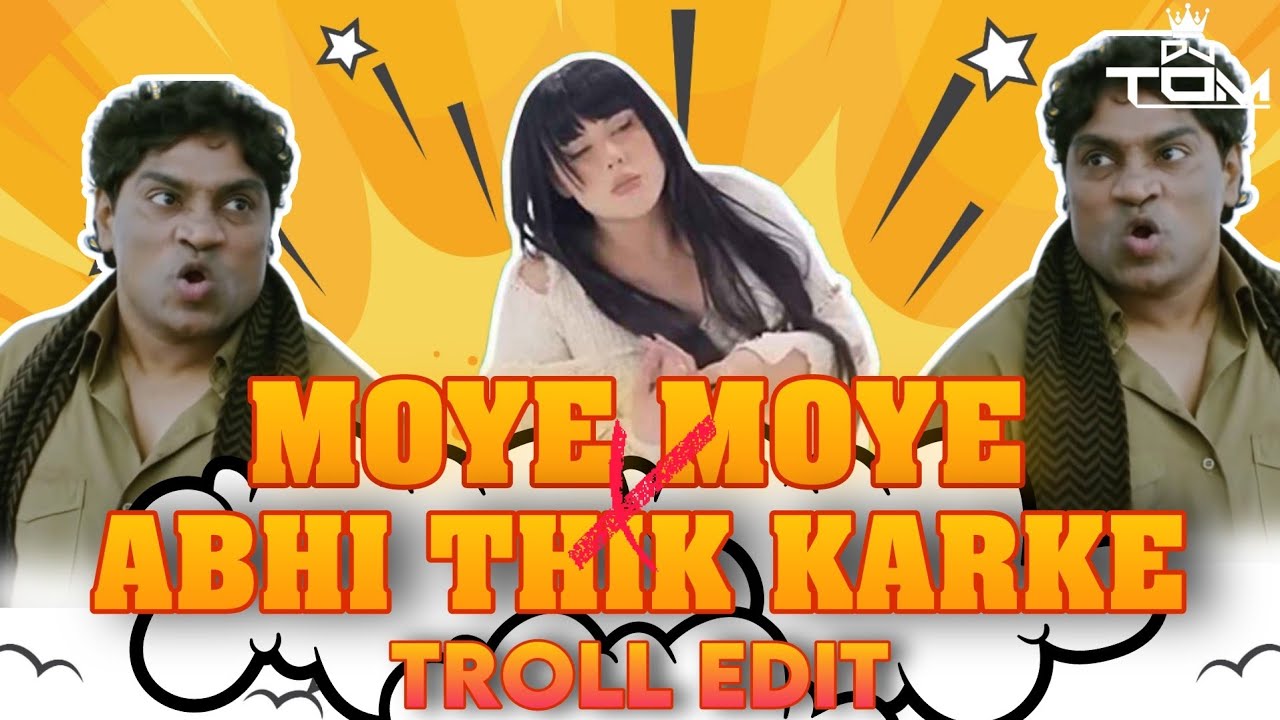 DJTOMOFFICIAL  Moye Moye X Abhi Thik Karke  Troll Mix   Meme Concept  moyemoye