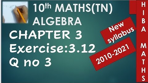 10th maths chapter 3 exercise 3.12 question 3 tn samacheer 2020-2021 new syllabus