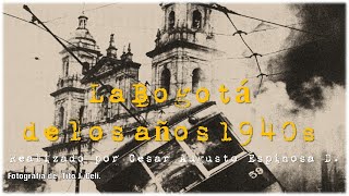 La Bogotá de los años 1940s