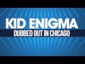 Kid Enigma Dub 1 Preview Dubbed Out In Chicago EP mp3