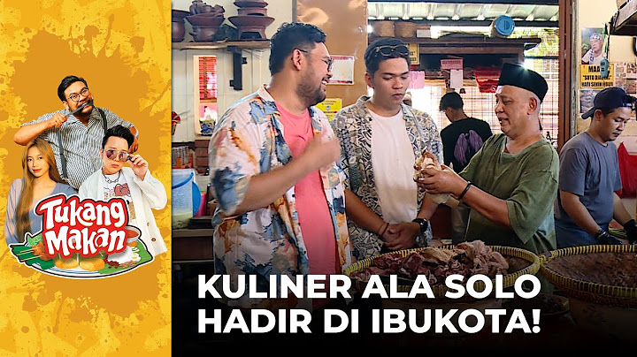 KULINER SOLO! Ada di Jakarta loh Sobat! | TUKANG MAKAN | EPS. 10