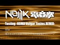 Tasting (Prod. Togo) [NOMA Vulgar Tastes Remix]【 #電音部 】