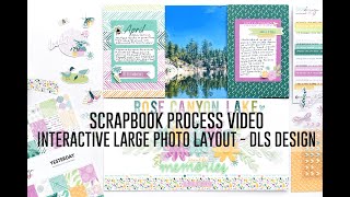 Scrapbook Process Video - Interactive Large Photo with Two 6x4 Tip Ups / DLS Design - Yesterday