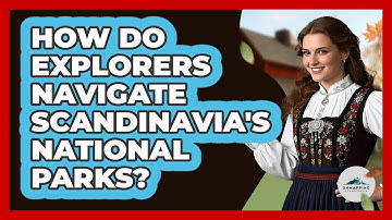 How Do Explorers Navigate Scandinavia
