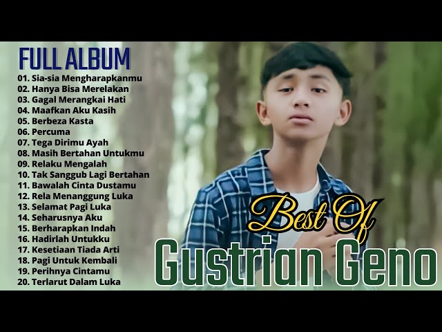 Gustrian Geno Full Album Terbaik 2023 ~ Sia Sia Mengharapkanmu ~ Album Slow Rock Terbaik &Terpopuler class=