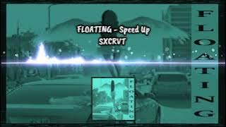 Download lagu SXCRVT - FLOATING (Speed Up)