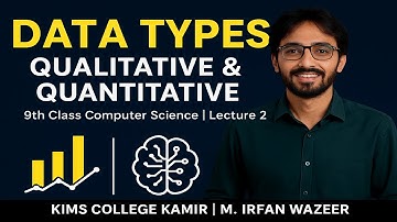 Lec-7.2:  Data Types | Qualitative & Quantitative Data | 9th Class Computer Science | Data Science
