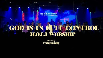 God is in full Control | HOLI WORSHIP MUSIC