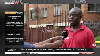 Four suspects killed, 1 wounded in Yeoville