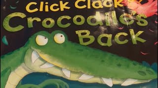 Click Clack Crocodiles Back                     Children’s Book