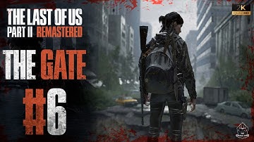 The Last of Us Part 2 Remastered PC Gameplay – The Gate
