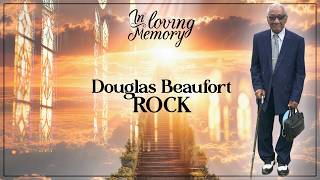 Celebrating the Life of Douglas Beaufort Rock