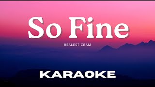 [Karaoke Version] So Fine - Realest Cram