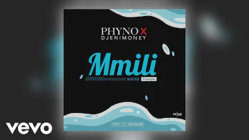 Phyno, DJ Enimoney - Mmili (Freestyle) (Official Audio)