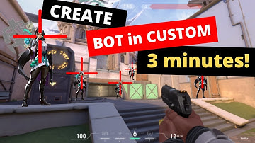 HOW TO CREATE BOT IN CUSTOM VALORANT || PEEKING, LINEUPS, DART, CAM TRAINING