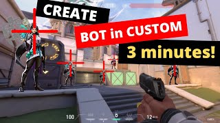 HOW TO CREATE BOT IN CUSTOM VALORANT || PEEKING, LINEUPS, DART, CAM TRAINING