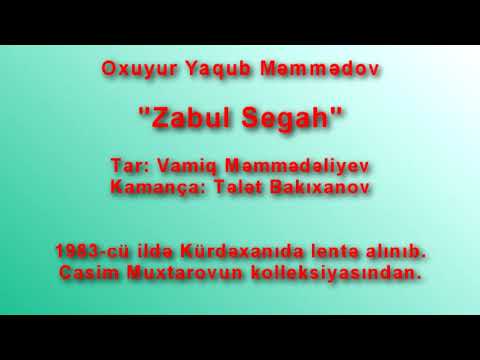 Yaqub Məmmədov, Vamiq Məmmədəliyev, Tələt Bakıxanov - Zabul Segah