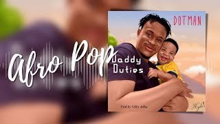 Dotman – Daddy Duties