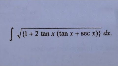 Int sqrt \ 1+2 tan x(tan x+sec x) dx