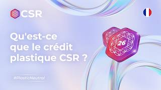 Qu est-ce que le Credit Plastique CSR