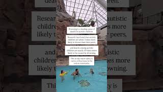 Drowning is a leading cause of death for autistic children