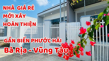 Nhà Giá Rẻ Mới Xây Gần Biển Phước Hải, Bà Rịa Vũng Tàu