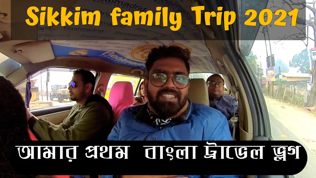 Sikkim family trip 2021 ep 01 | Siliguri to Gangtok Sikim | Missing Gears